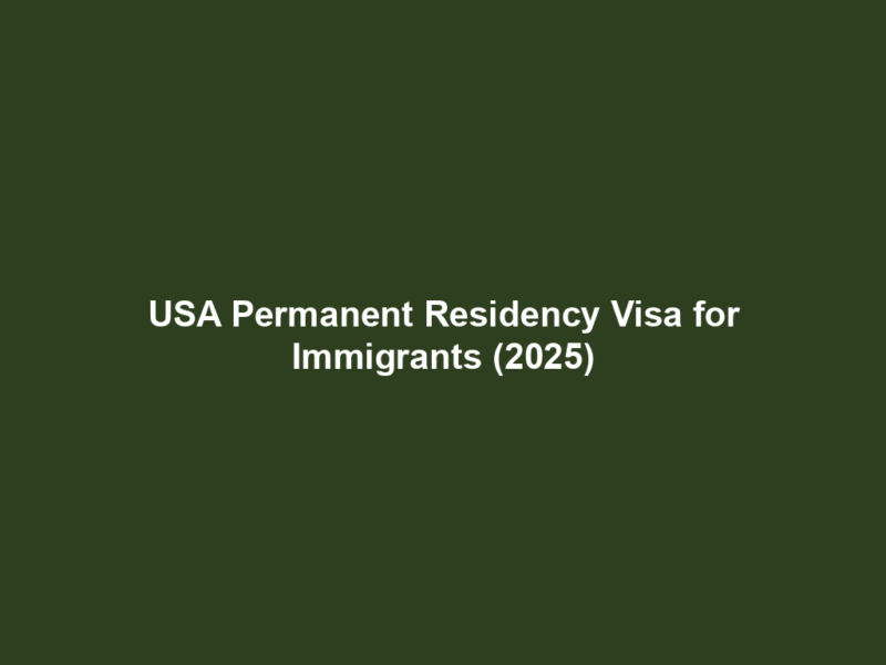 USA Permanent Residency Visa for Immigrants (2025)