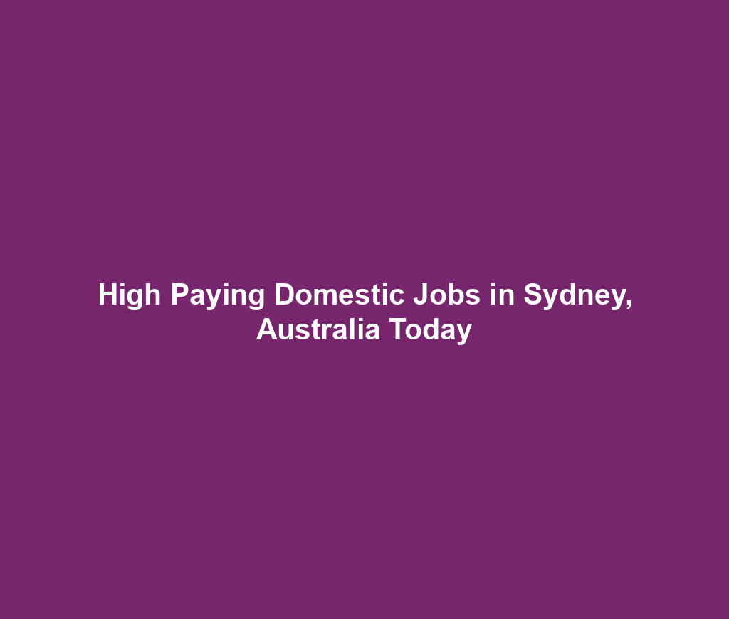 High Paying Domestic Jobs in Sydney, Australia Today