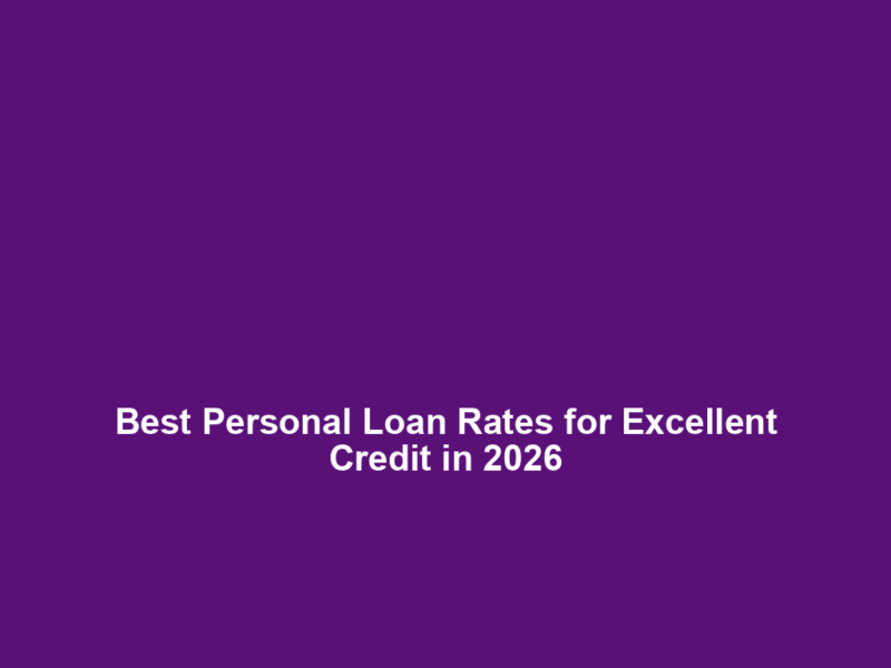 Best Personal Loan Rates for Excellent Credit in 2026